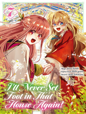 cover image of I'll Never Set Foot in That House Again! (Manga) Volume 7